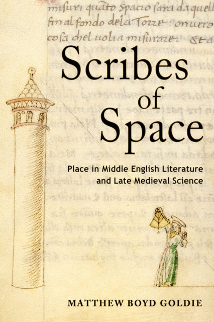 Scribes of Space : Place in Middle English Literature and Late Medieval Science, EPUB eBook