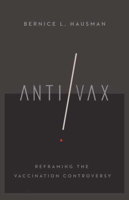 The Anti/Vax : Reframing the Vaccination Controversy, PDF eBook