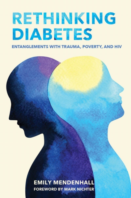 Rethinking Diabetes : Entanglements with Trauma, Poverty, and HIV, PDF eBook
