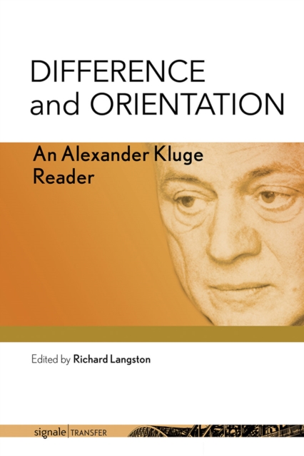 Difference and Orientation : An Alexander Kluge Reader, EPUB eBook
