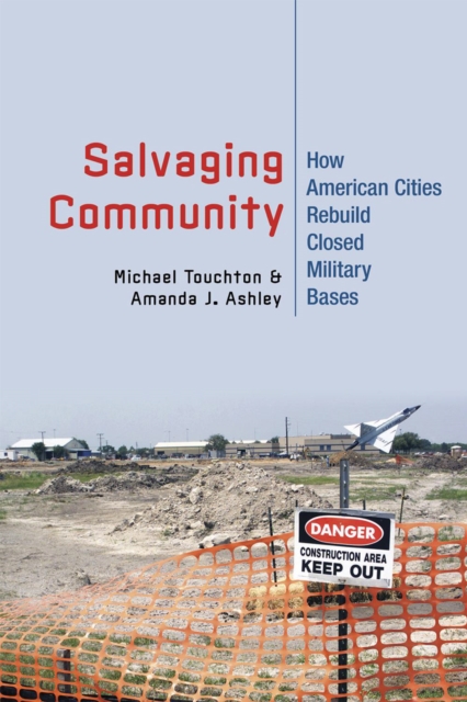 Salvaging Community : How American Cities Rebuild Closed Military Bases, PDF eBook