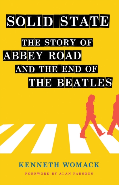 Solid State : The Story of "Abbey Road" and the End of the Beatles, Hardback Book