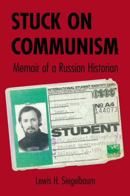 Stuck on Communism : Memoir of a Russian Historian, EPUB eBook