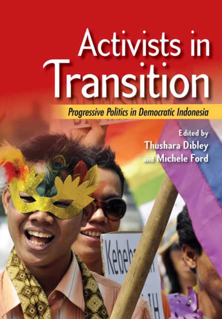 Activists in Transition : Progressive Politics in Democratic Indonesia, EPUB eBook