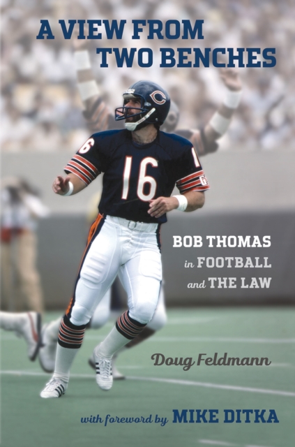 A View from Two Benches : Bob Thomas in Football and the Law, PDF eBook