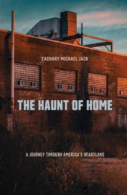 The Haunt of Home : A Journey through America's Heartland, EPUB eBook