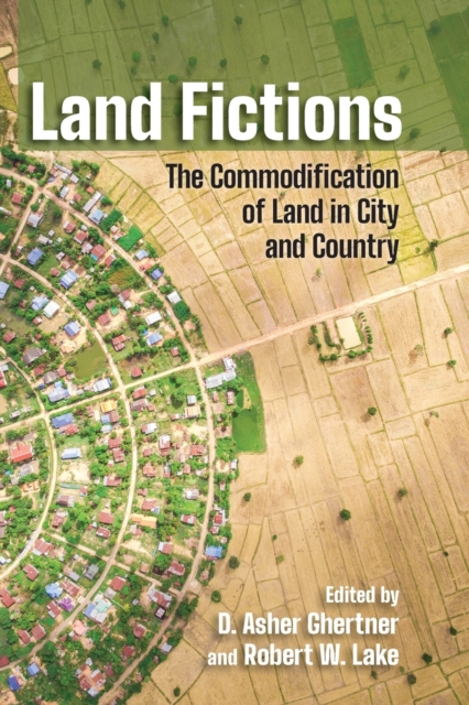 Land Fictions : The Commodification of Land in City and Country, Paperback / softback Book