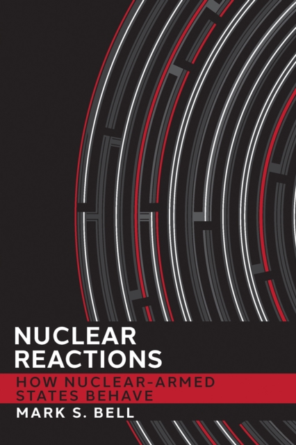 Nuclear Reactions : How Nuclear-Armed States Behave, Paperback / softback Book