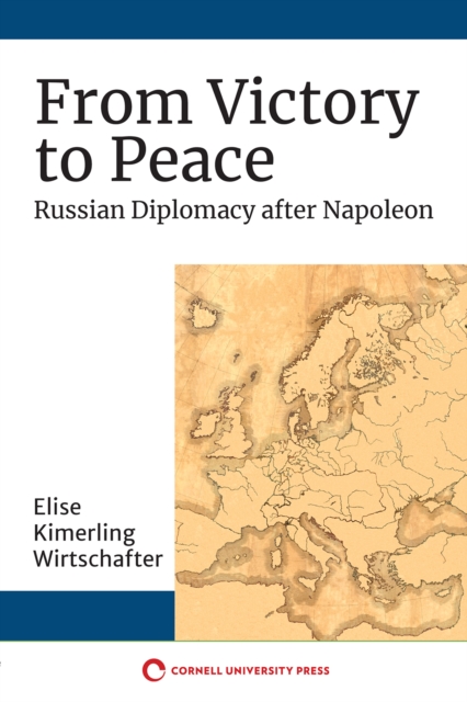 From Victory to Peace : Russian Diplomacy after Napoleon, PDF eBook