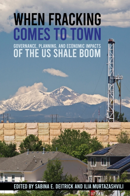 When Fracking Comes to Town : Governance, Planning, and Economic Impacts of the US Shale Boom, EPUB eBook