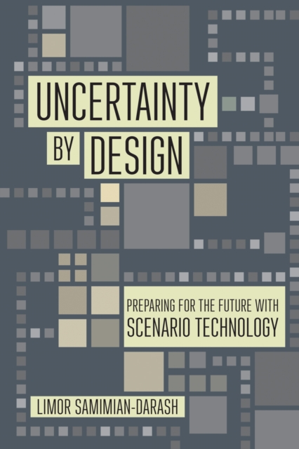Uncertainty by Design : Preparing for the Future with Scenario Technology, EPUB eBook
