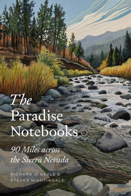 The Paradise Notebooks : 90 Miles across the Sierra Nevada, PDF eBook