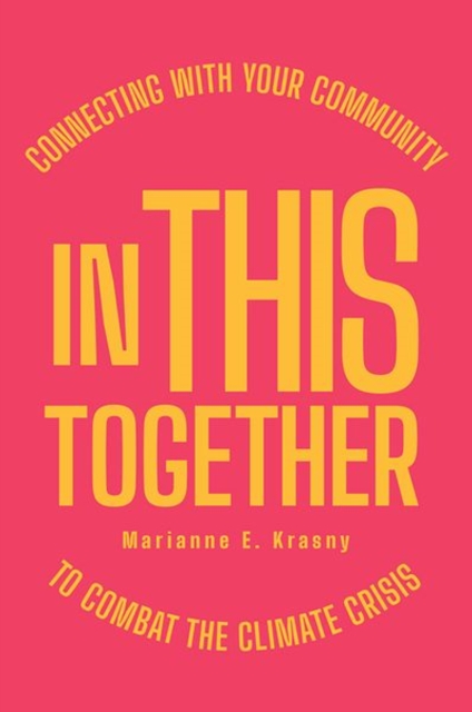 In This Together : Connecting with Your Community to Combat the Climate Crisis, Paperback / softback Book