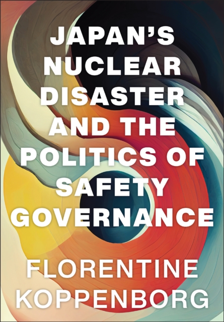 Japan's Nuclear Disaster and the Politics of Safety Governance, EPUB eBook