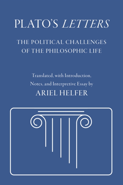 Plato's "Letters" : The Political Challenges of the Philosophic Life, EPUB eBook