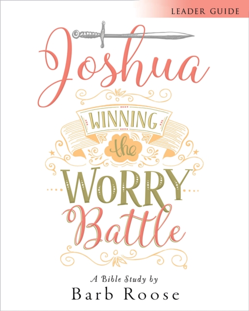 Joshua - Women's Bible Study Leader Guide : Winning the Worry Battle, EPUB eBook
