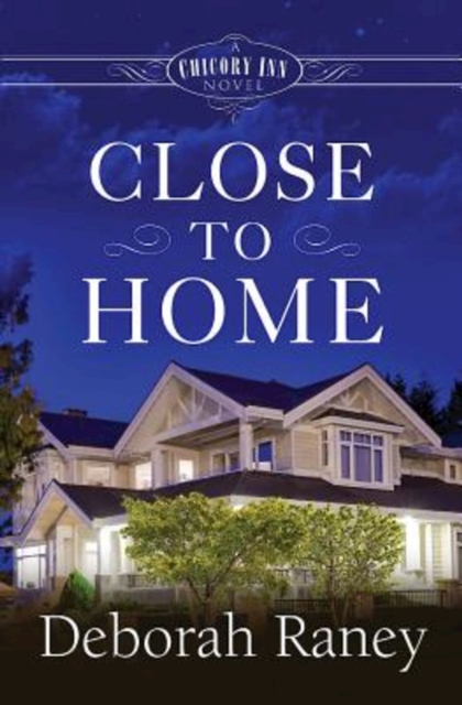 Close to Home : A Chicory Inn Novel - Book 4, EPUB eBook