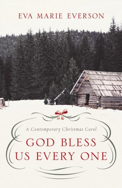 God Bless Us Every One : A Contemporary Christmas Novella, EPUB eBook