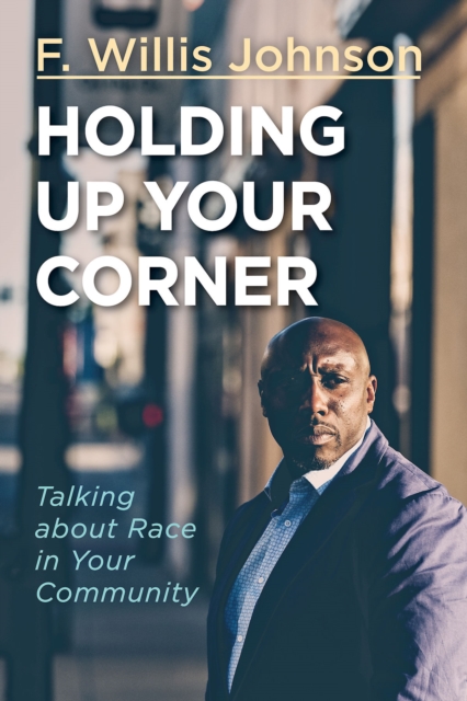 Holding Up Your Corner : Talking about Race in Your Community, EPUB eBook