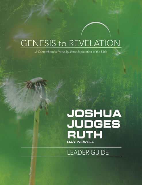 Genesis to Revelation: Joshua, Judges, Ruth Leader Guide : A Comprehensive Verse-by-Verse Exploration of the Bible, EPUB eBook