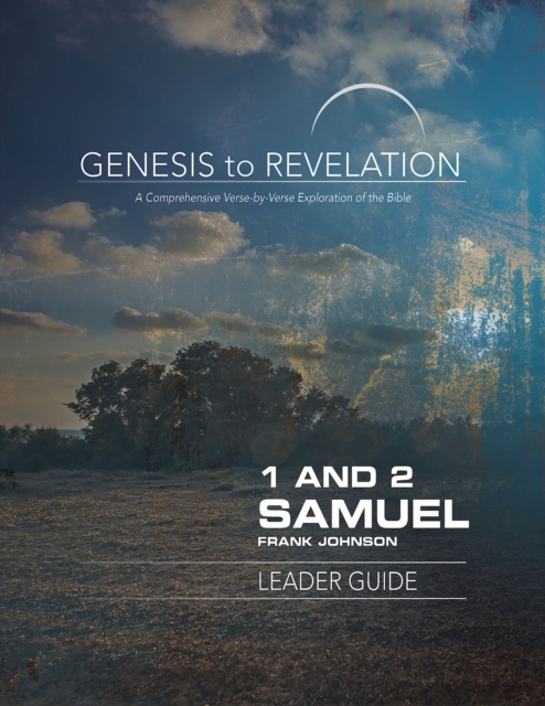 Genesis to Revelation: 1 and 2 Samuel Leader Guide : A Comprehensive Verse-by-Verse Exploration of the Bible, EPUB eBook