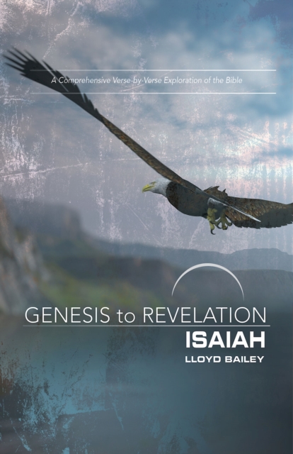 Genesis to Revelation: Isaiah Participant Book : A Comprehensive Verse-by-Verse Exploration of the Bible, EPUB eBook