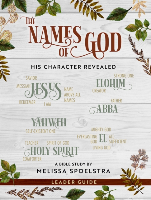 The Names of God - Women's Bible Study Leader Guide : His Character Revealed, EPUB eBook