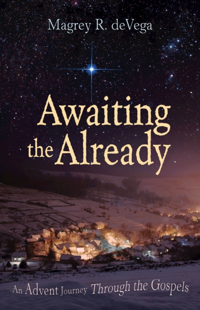 Awaiting the Already : An Advent Journey Through the Gospels, EPUB eBook