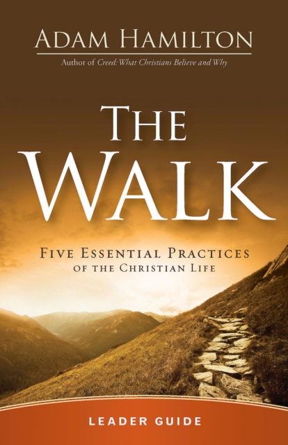 The Walk Leader Guide : Five Essential Practices of the Christian Life, EPUB eBook