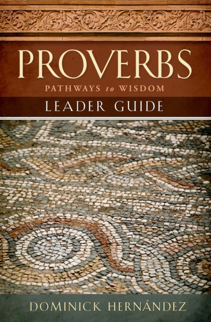 Proverbs Leader Guide : Pathways to Wisdom, EPUB eBook
