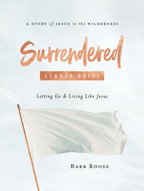 Surrendered - Women's Bible Study Leader Guide : Letting Go and Living Like Jesus, EPUB eBook