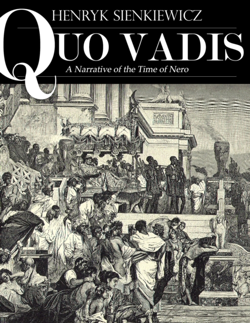 Quo Vadis: A Narrative of the Time of Nero, EPUB eBook