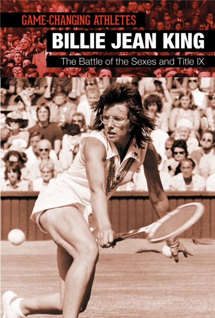 Billie Jean King : The Battle of the Sexes and Title IX, PDF eBook