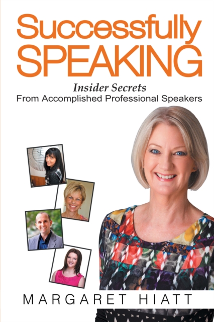 Successfully Speaking : Insider Secrets from Accomplished Professional Speakers, EPUB eBook