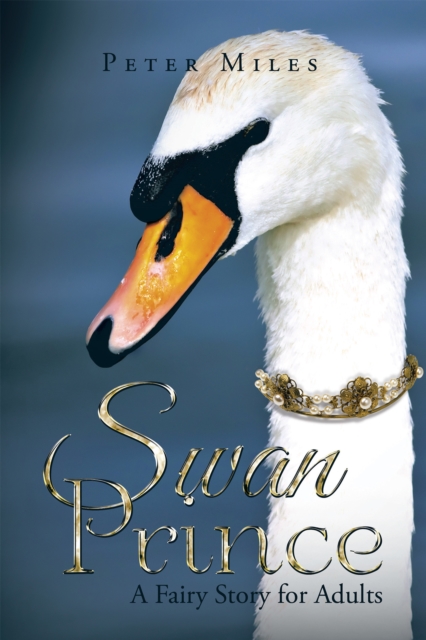 Swan Prince : A Fairy Story for Adults, EPUB eBook