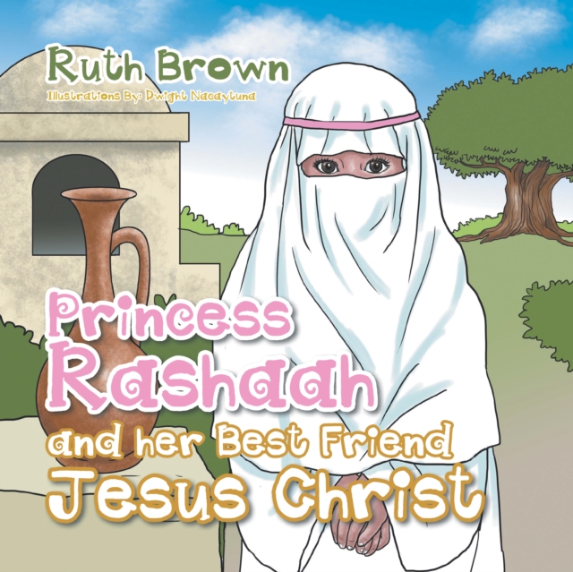 Princess Rashaah and Her Best Friend Jesus Christ, EPUB eBook