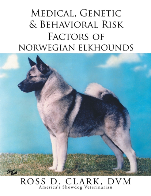 Medical, Genetic & Behavioral Risk Factors of Norwegian Elkhounds, EPUB eBook