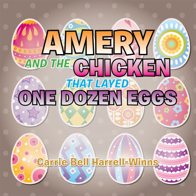 Amery and the Chicken That Layed One Dozen Eggs, EPUB eBook
