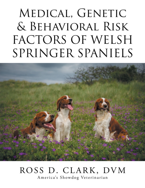 Medical, Genetic & Behavioral Risk Factors of Welsh Springer Spaniels, EPUB eBook