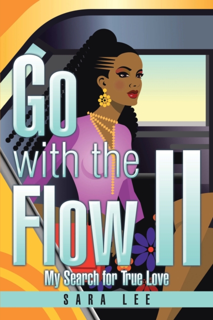 Go with the Flow Ii : My Search for True Love, EPUB eBook
