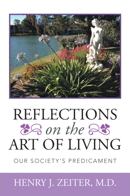 Reflections on the Art of Living : Our Society'S Predicament, EPUB eBook