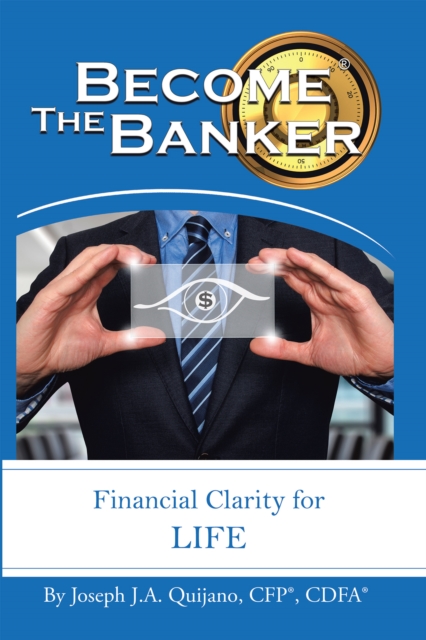 Become the Banker : Financial Clarity for Life, EPUB eBook