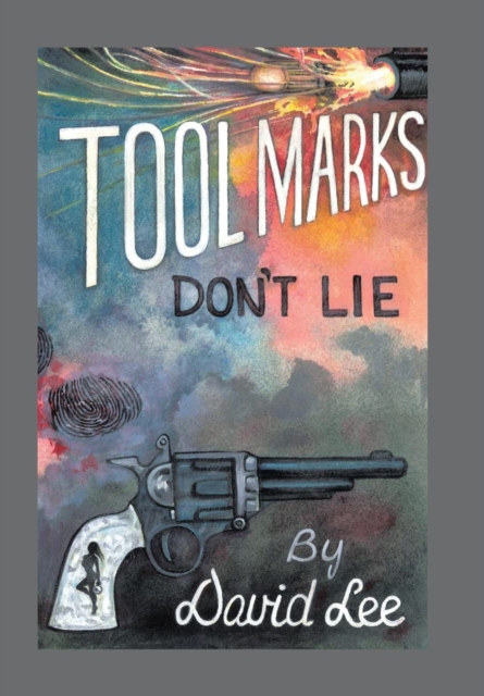 Tool Marks Don't Lie, Hardback Book