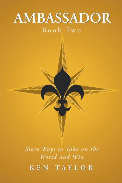 Ambassador Book Two : More Ways to Take on the World and Win, EPUB eBook