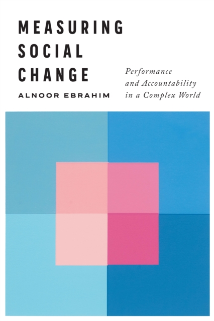 Measuring Social Change : Performance and Accountability in a Complex World, Hardback Book