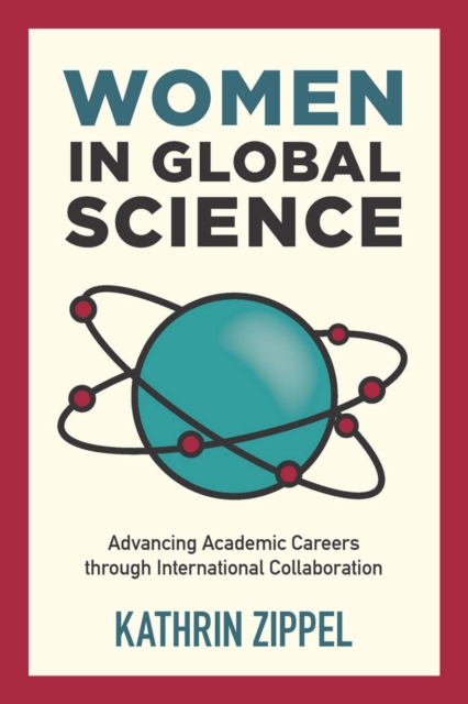 Women in Global Science : Advancing Academic Careers through International Collaboration, EPUB eBook