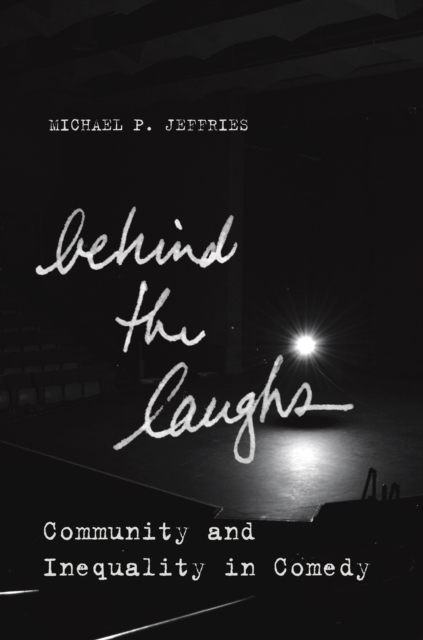 Behind the Laughs : Community and Inequality in Comedy, EPUB eBook