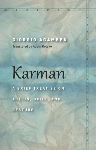 Karman : A Brief Treatise on Action, Guilt, and Gesture, EPUB eBook