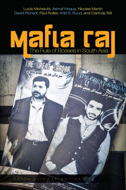 Mafia Raj : The Rule of Bosses in South Asia, EPUB eBook
