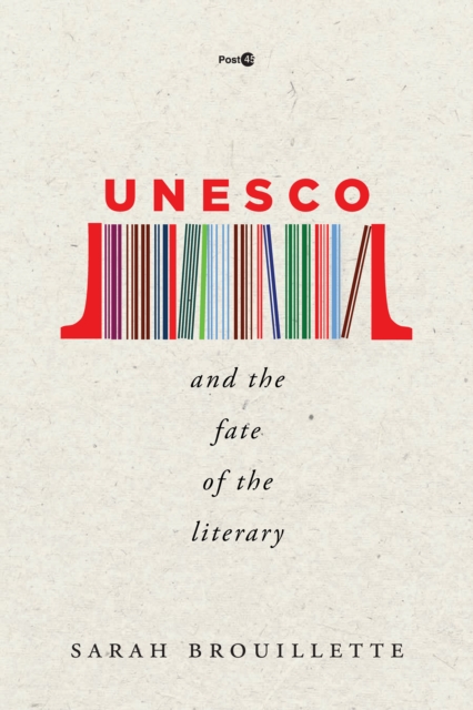 UNESCO and the Fate of the Literary, Paperback / softback Book
